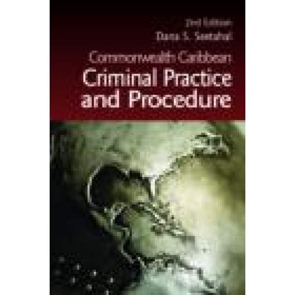 Commonwealth Caribbean Criminal Practice and Procedure